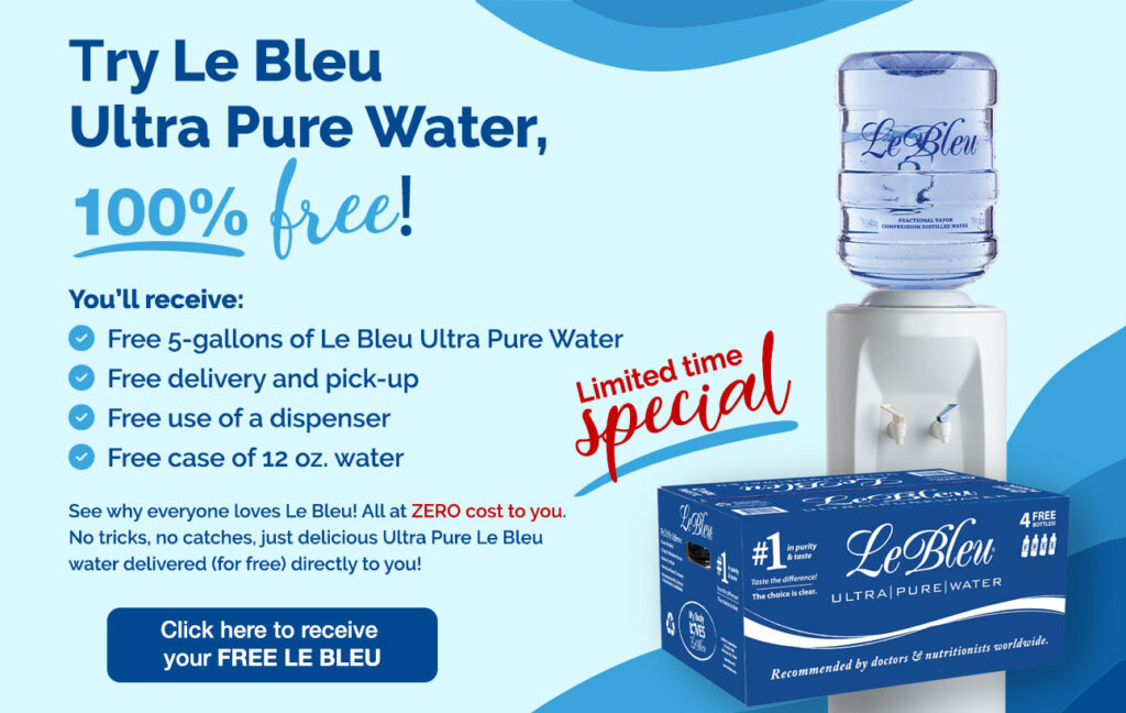 Free Trial of Le Bleu water with free case of water